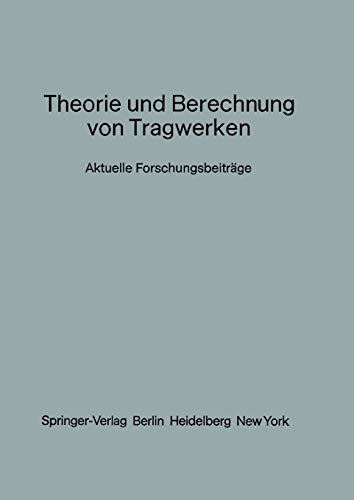 Theorie Und Berechnung Von Tragwerken: Aktuelle Forschungsbeiträge