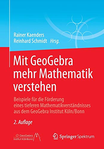 Mit GeoGebra mehr Mathematik verstehen