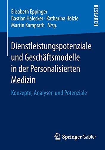 Dienstleistungspotenziale und Geschaftsmodelle in der Personalisierten Medizin