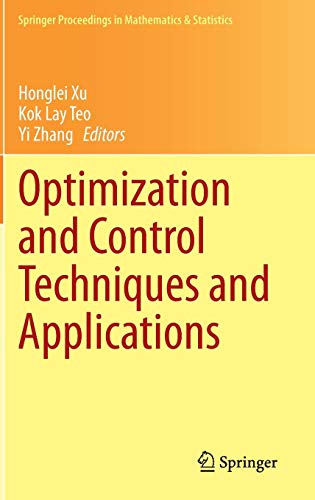 Optimization And Control Techniques And Applications (Springer Proceedings In Mathematics & Statistics (86))