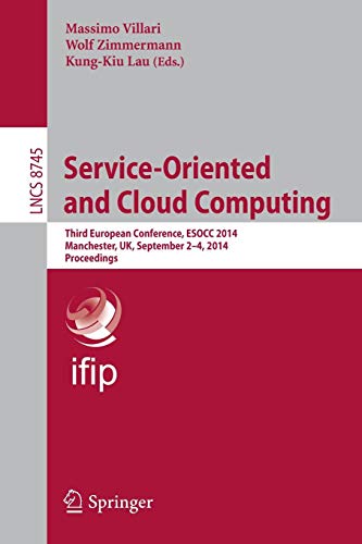 Service-Oriented And Cloud Computing: Third European Conference, Esocc 2014, Manchester, Uk, September 2-4, 2014, Proceedings