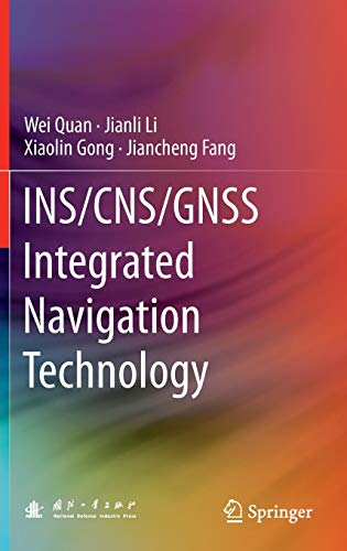 INS/CNS/GNSS Integrated Navigation Technology