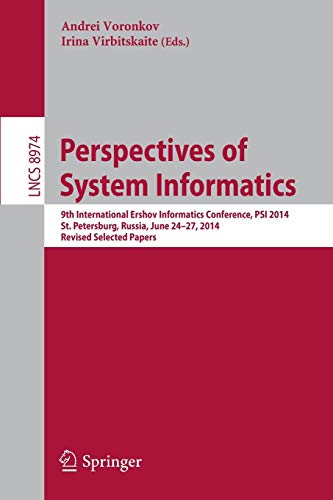 Perspectives Of System Informatics: 9th International Ershov Informatics Conference, PSI 2014, St. Petersburg, Russia, June 24-27, 2014. Revised ...