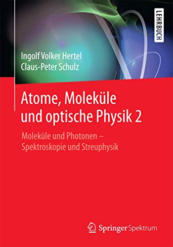 Atome, Molekule Und Optische Physik 2