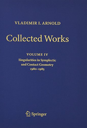 Vladimir Arnold - Collected Works: Singularities In Symplectic And Contact Geometry 1980-1985 (Vladimir I. Arnold - Collected Works, 4) (English And Russian Edition)