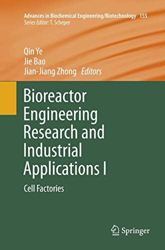 Bioreactor Engineering Research And Industrial Applications I: Cell Factories