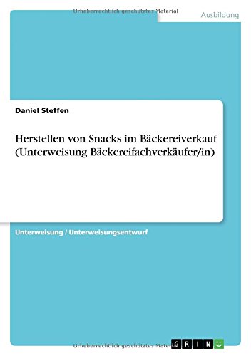 Herstellen von Snacks Im Backereiverkauf (Unterweisung Backereifachverkaufer/In)