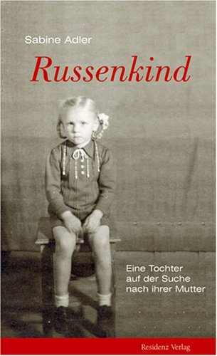 Russenkind eine Tochter auf der Suche nach ihrer Mutter