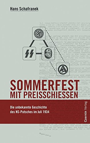Sommerfest Mit Preisschiessen: Die Unbekannte Geschichte Des Ns-Putsches Im Juli 1934