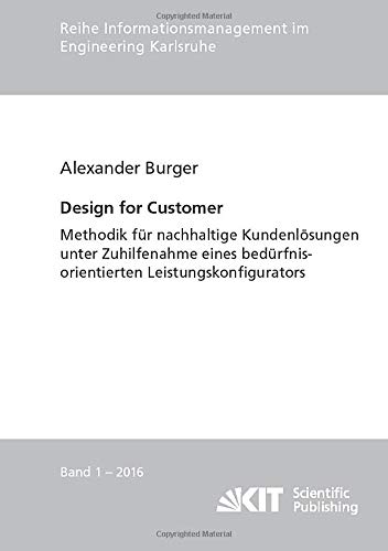 Design for Customer Methodik fur nachhaltige Kundenlosungen unter Zuhilfenahme eines bedurfnisorientierten Leistungskonfigurators