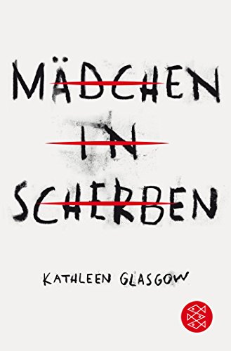 Mädchen in Scherben by Kathleen Glasgow, ISBN 9783733504151