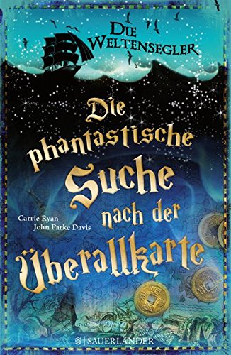 Die Weltensegler 01 - Die Phantastische Suche Nach Der Überallkarte