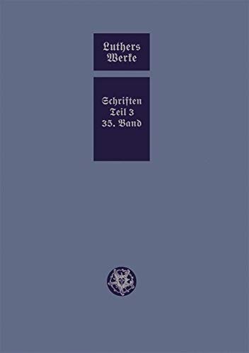 D. Martin Luthers Werke. Weimarer Ausgabe Abteilung 4 Teil 3