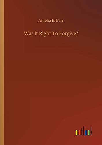 Was It Right to Forgive?