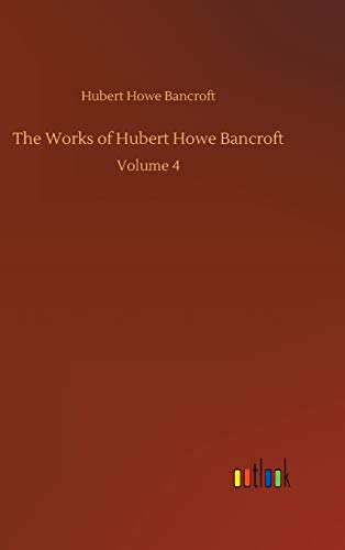The Works of Hubert Howe Bancroft