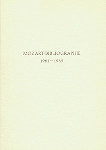 Mozart-Bibliographie, 1981-1985: Mit Nachtragen Zur Mozart-Bibliographie Bis 1980