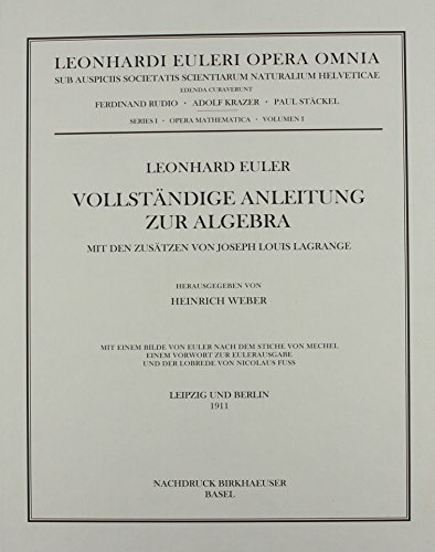 Vollständige Anleitung Zur Algebra: With Supplements By Joseph Louis Lagrange (Leonhard Euler, Opera Omnia) (Vol 1) (German Edition)