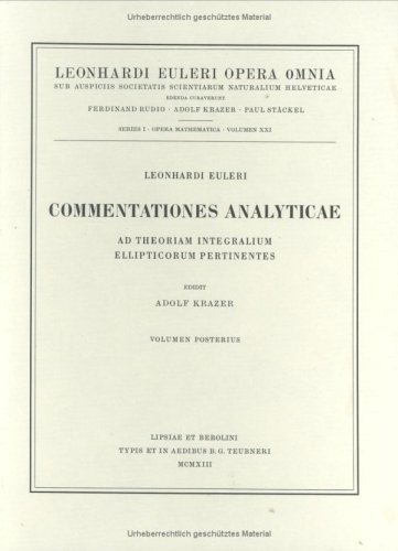 Commentationes Analyticae Ad Theoriam Integralium Ellipticorum Pertinentes 2nd Part (Leonhard Euler, Opera Omnia (1 / 21)) (Vol 21) (Latin Edition)