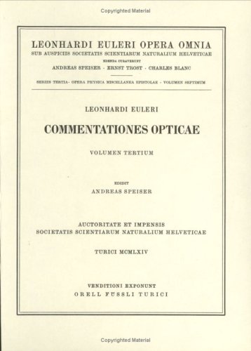Commentationes Opticae 3rd Part (Leonhard Euler, Opera Omnia) (Vol 7) (French Edition)