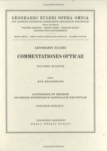 Commentationes Opticae 4th Part (Leonhard Euler, Opera Omnia) (French Edition)