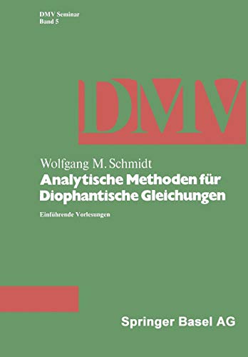 Analytische Methoden Für Diophantische Gleichungen: Einführende Vorlesungen (Oberwolfach Seminars, 5) (German Edition)