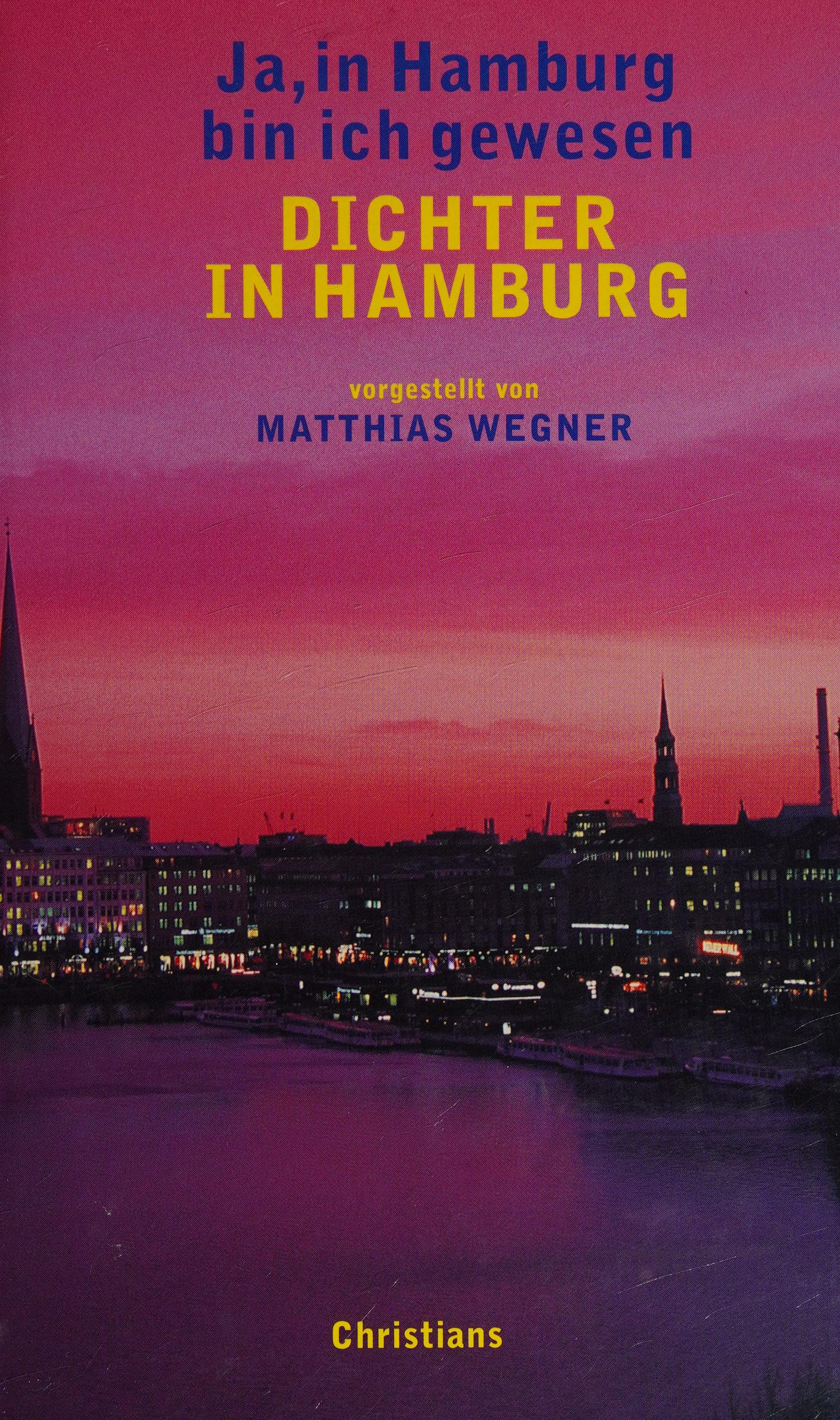 Ja, In Hamburg Bin Ich Gewesen. Dichter In Hamburg.