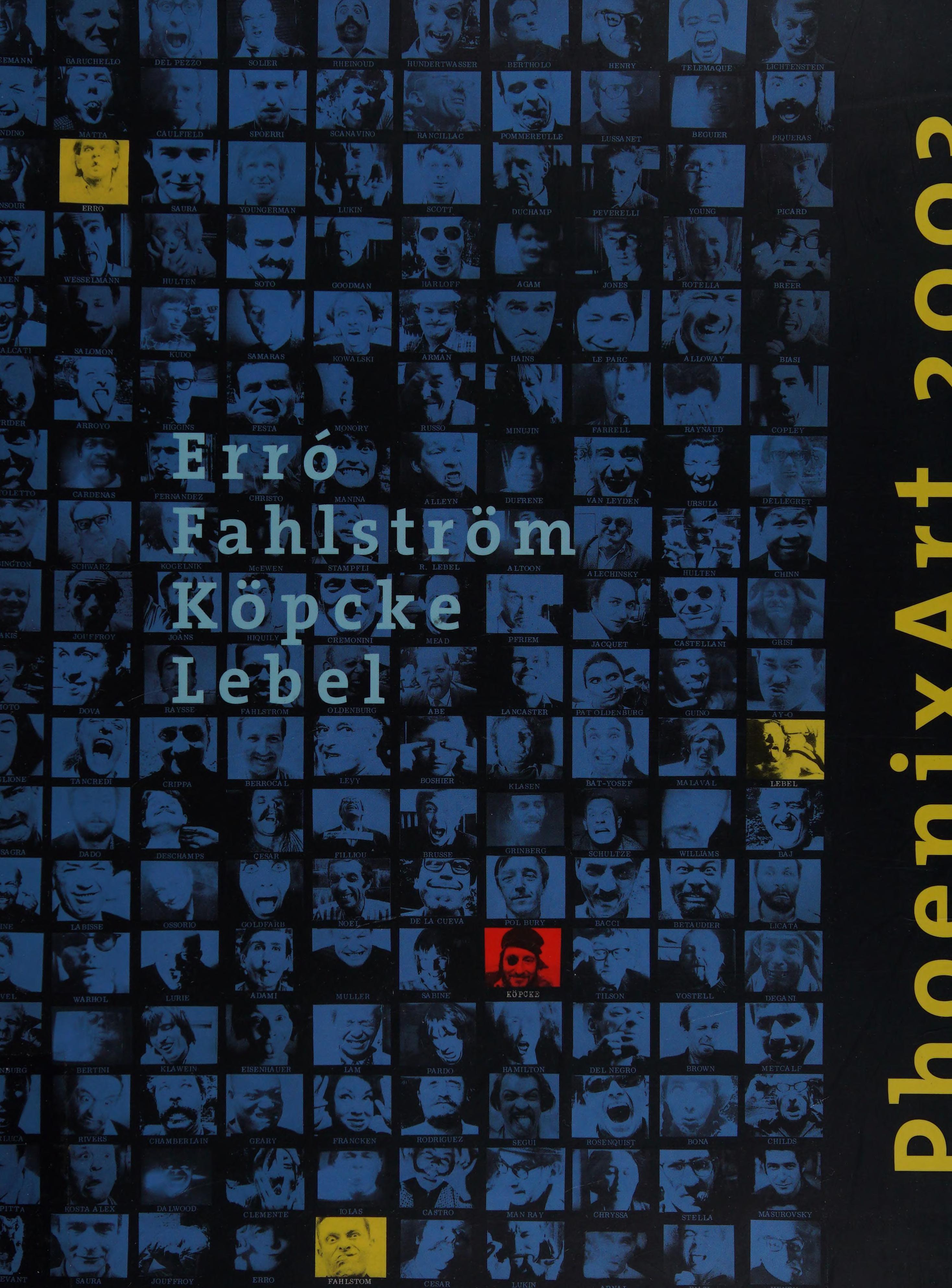 Erró, Fahlström, Köpcke, Lebel: Phoenixart 2003, Phoenix Kulturstiftung Sammlung Falckenberg, 10. Mai 2003-15. Februar 2004