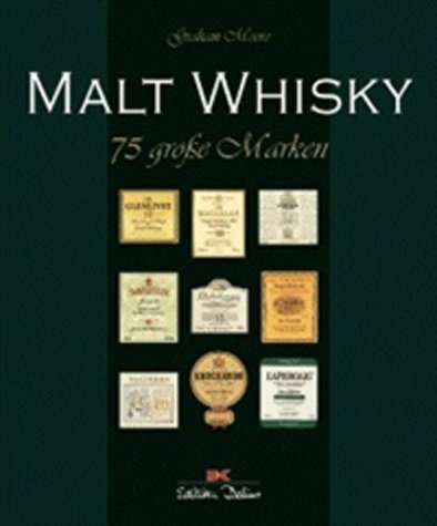 Malt Whisky. 75 grosse Marken.