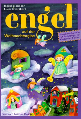 Engel Auf Der Weihnachtsreise. Ein Adventskalender Mit Bastelbogen. ( Ab 3 J.).
