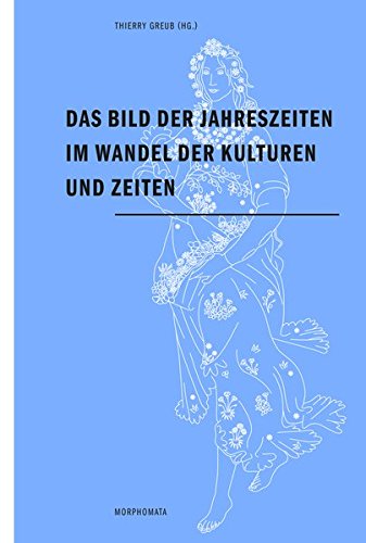 Das Bild der Jahreszeiten im Wandel der Kulturen und Zeiten