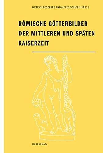Romische Gotterbilder der mitteleren und spaten Kaiserzeit