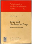 Polen Und Die Deutsche Frage: Mit Einer Dokumentation