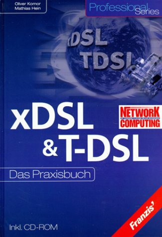 XDSL Und T- DSL. Das Praxisbuch.