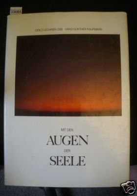 Mit Den Augen Der Seele. Ahnungen. Begegnungen in Der Stille. Mit Ihm Leben B...