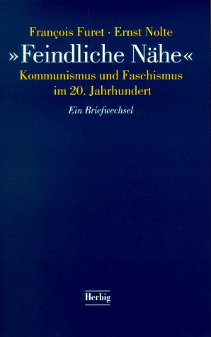 Feindliche Nahe. Kommunismus und Faschismus im 20. Jahrhundert.