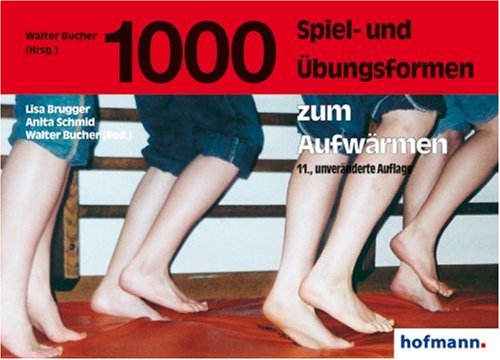 1000 Spiel- Und Übungsformen Zum Aufwärmen.
