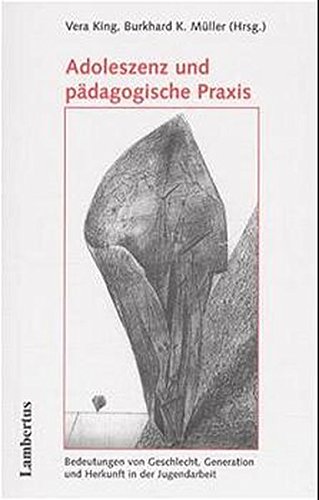 Adoleszenz und padagogische Praxis.
