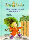 Bildergeschichten Mit Lotti Luftikus. Lese Luchs.