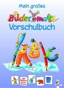 Mein Großes Bildermaus-Vorschulbuch. Mit Bildern Lesen Lernen. (Ab 5 J.).