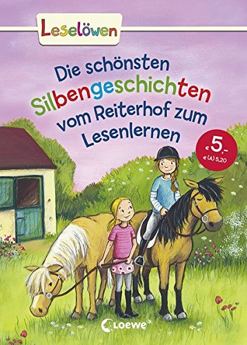 Leselöwen - Das Original - Die Schönsten Silbengeschichten Vom Reiterhof Zum Lesenlernen