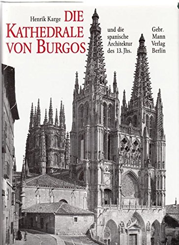 Die Kathedrale von Burgos und die spanische Architektur des 13. Jahrhunderts