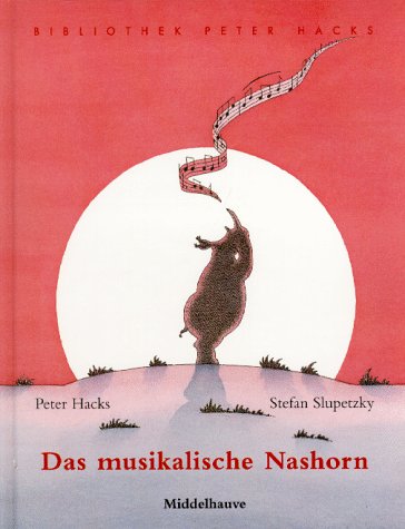 Das Musikalische Nashorn. Eine Geschichte in Versen.