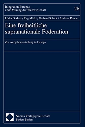 Eine Freiheitliche Supranationale Förderung. Zur Aufgabenverteilung In Europa.