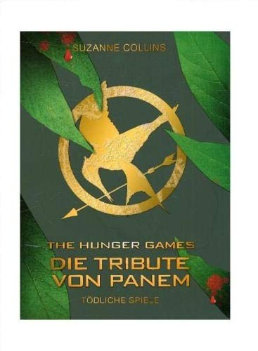 Die Tribute von Panem 1. Tödliche Spiele by Suzanne Collins and Collins, Suzanne, ISBN 9783789132186