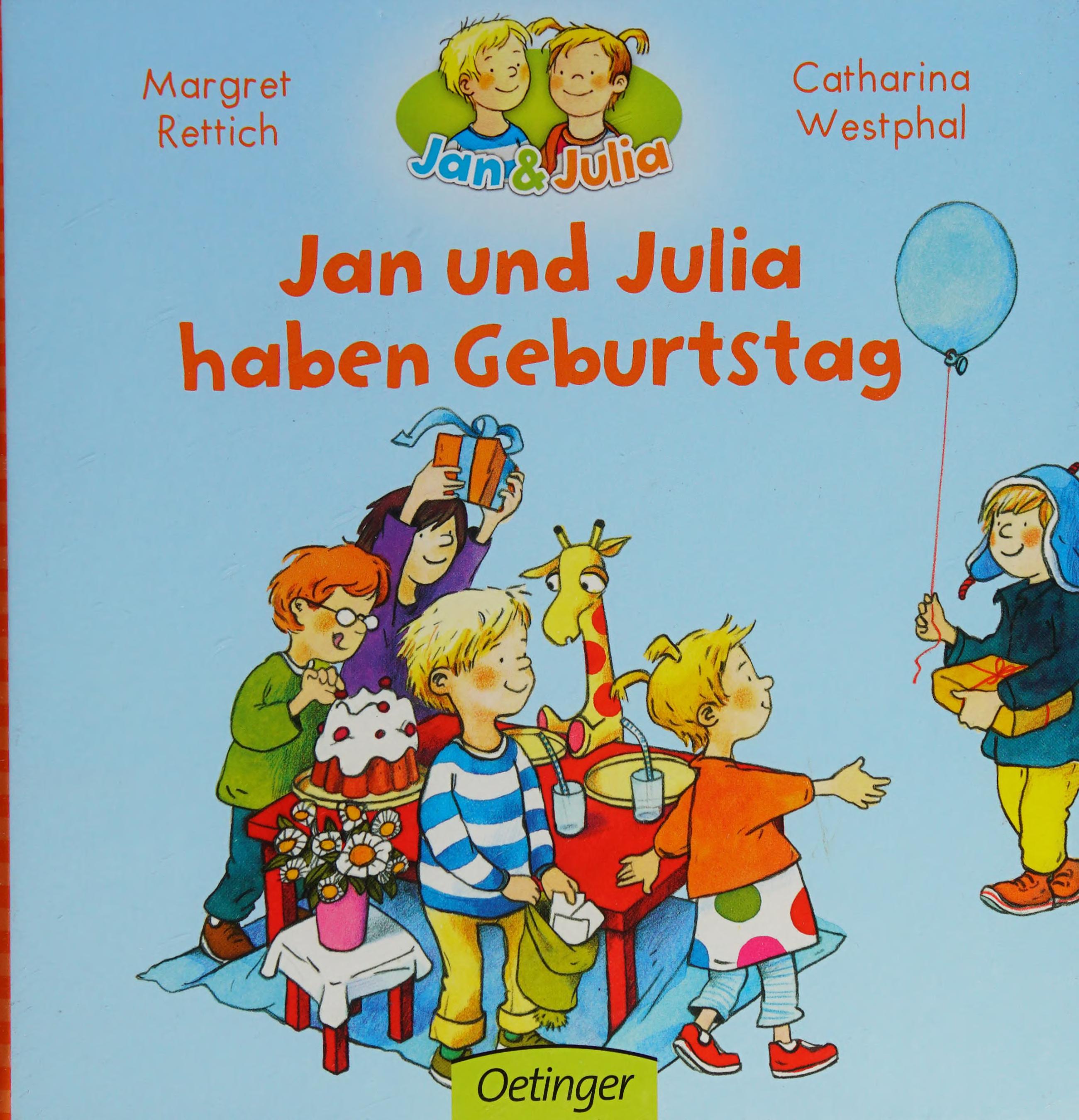 Jan Und Julia Haben Geburtstag ; Jan + Julia ; Ill. V. Westphal, Catharina; Deutsch