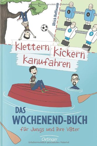 Klettern, Kickern, Kanufahren