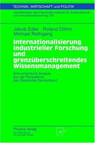 Internationalisierung Industrieller Forschung Und Grenzuberschreitendes Wissensmanagement