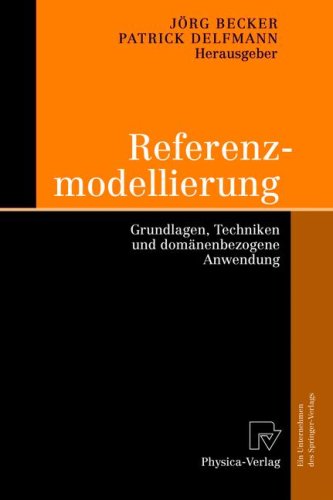 Referenzmodellierung: Grundlagen, Techniken Und Dom Nenbezogene Anwendung