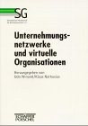 Unternehmungsnetzwerke Und Virtuelle Organisationen.
