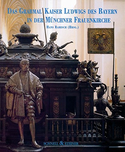 Das Grabmal Kaiser Ludwigs des Bayern in der Munchner Frauenkirche